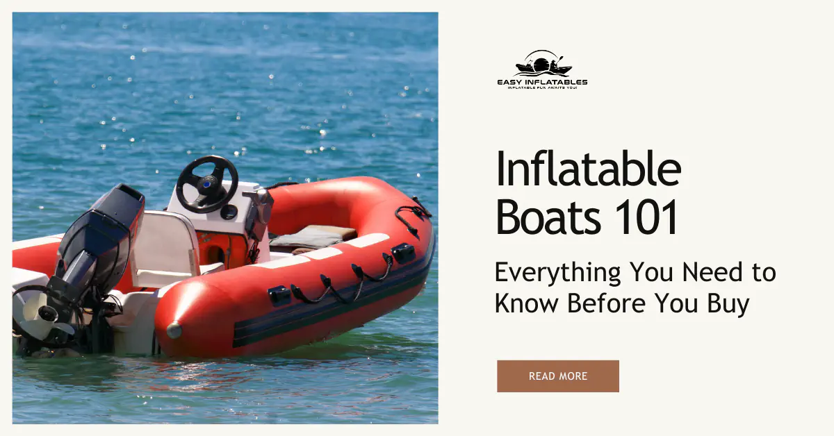 Inflatable Boats 101 Everything You Need to Know Before You Buy